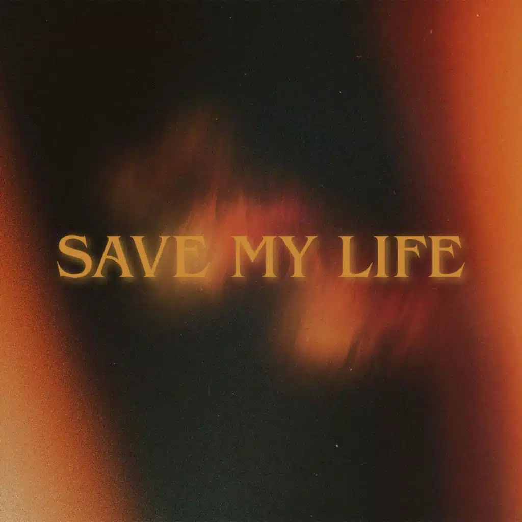 SAVE MY LIFE