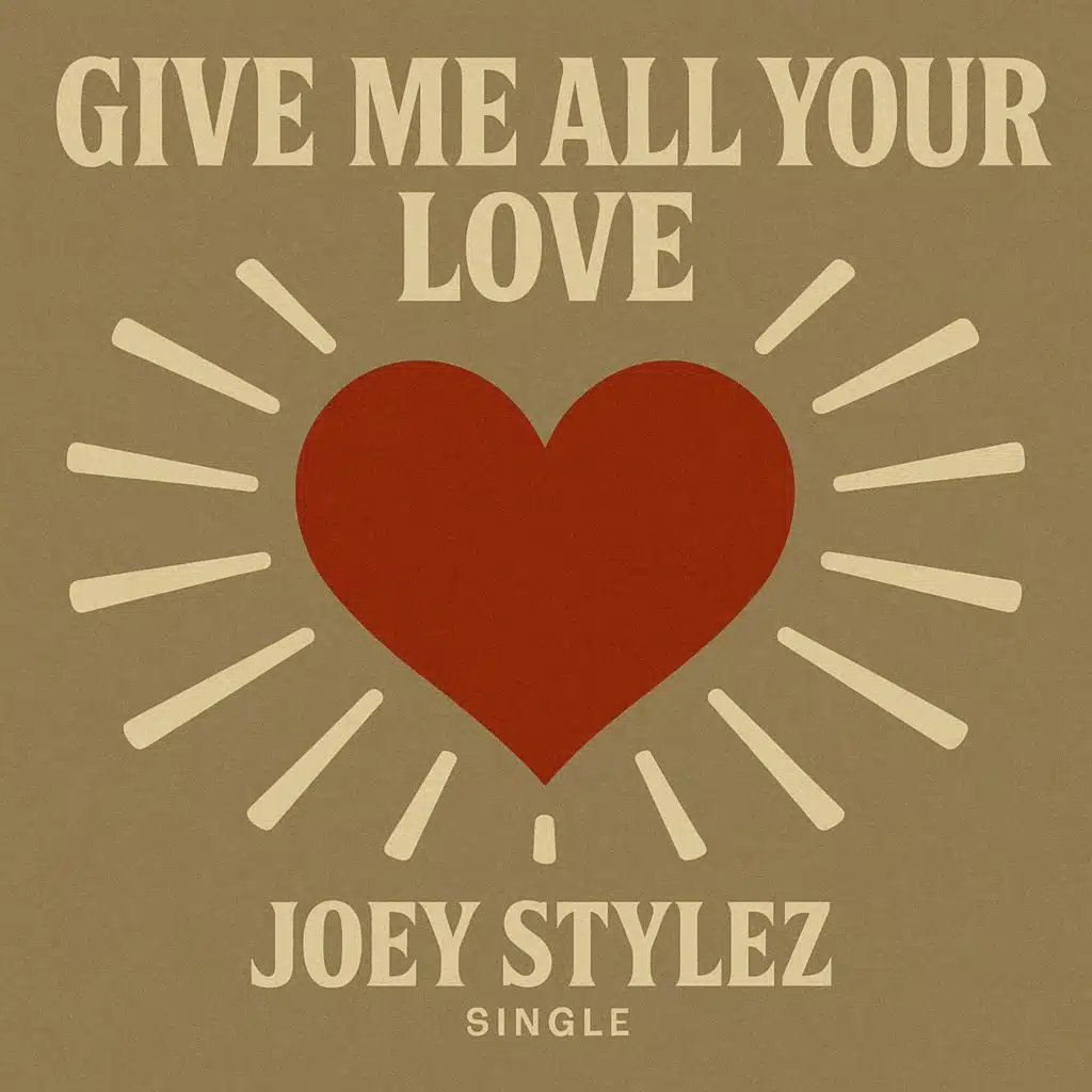 Give me all your love