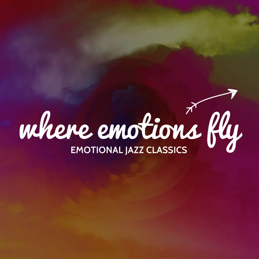 Where Emotions Fly (Emotional Jazz Classics)