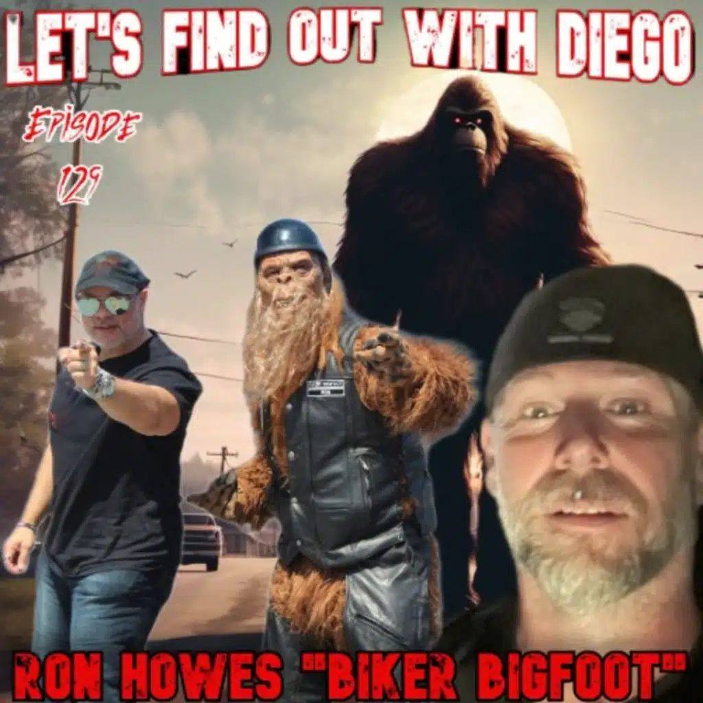 Episode 129: Ron Howes "Biker Bigfoot"