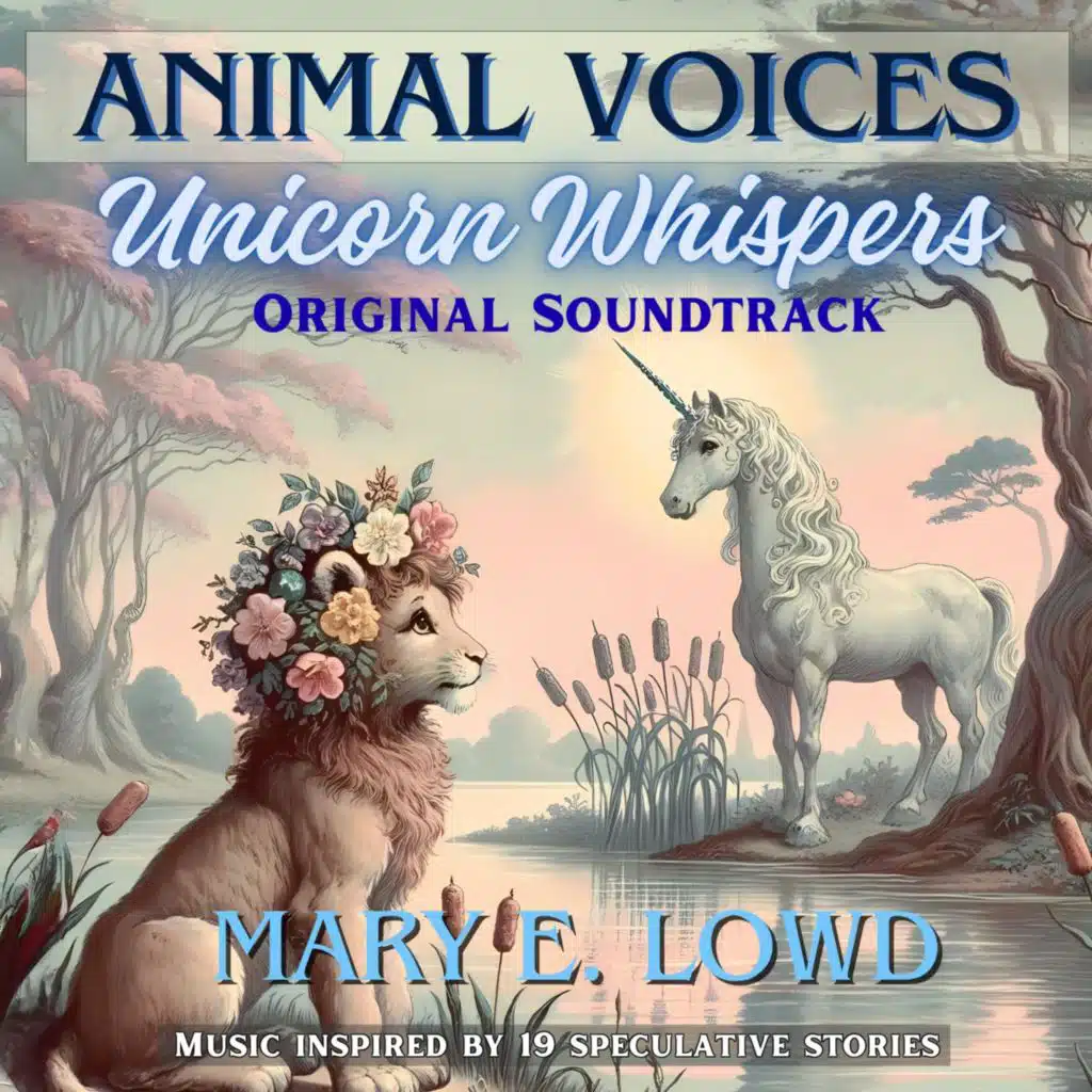 Animal Voices, Unicorn Whispers