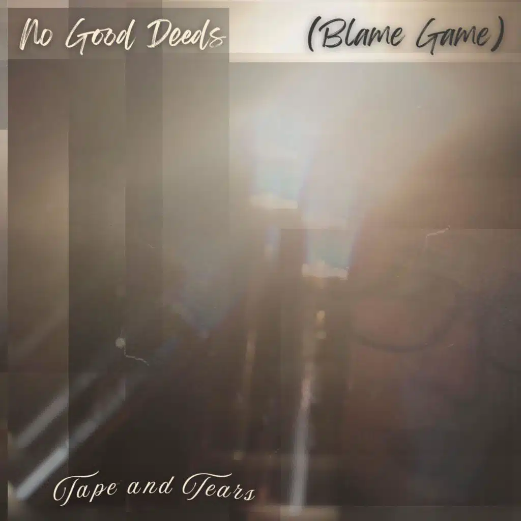 No Good Deeds (Blame Game)