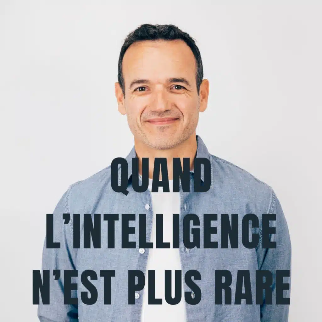 Quand l’Intelligence n’est plus Rare