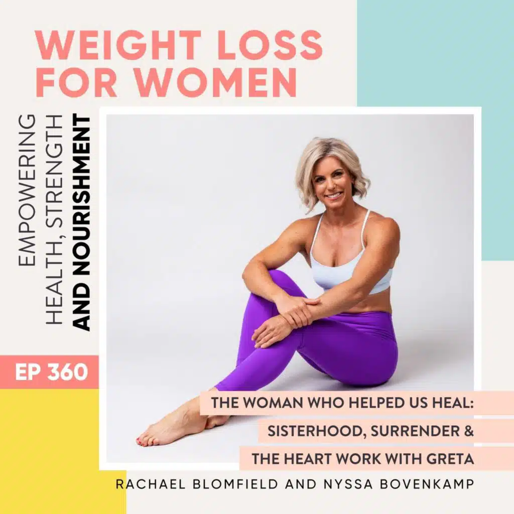 #360 - The Woman Who Helped Us Heal: Sisterhood, Surrender & the Heart Work with Greta with Rachael Blomfield and Nyssa Bovenkamp