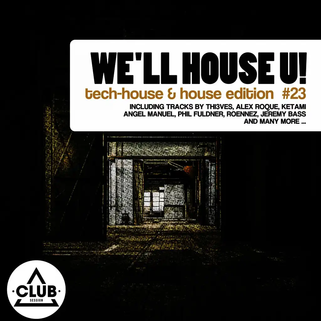 We'll House U! - Tech House & House Edition Vol. 23