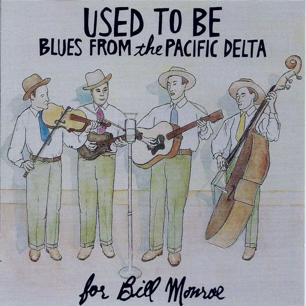 Used to Be: Blues from the Pacific Delta (For Bill Monroe)
