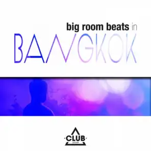 Big Room Beats in Bangkok