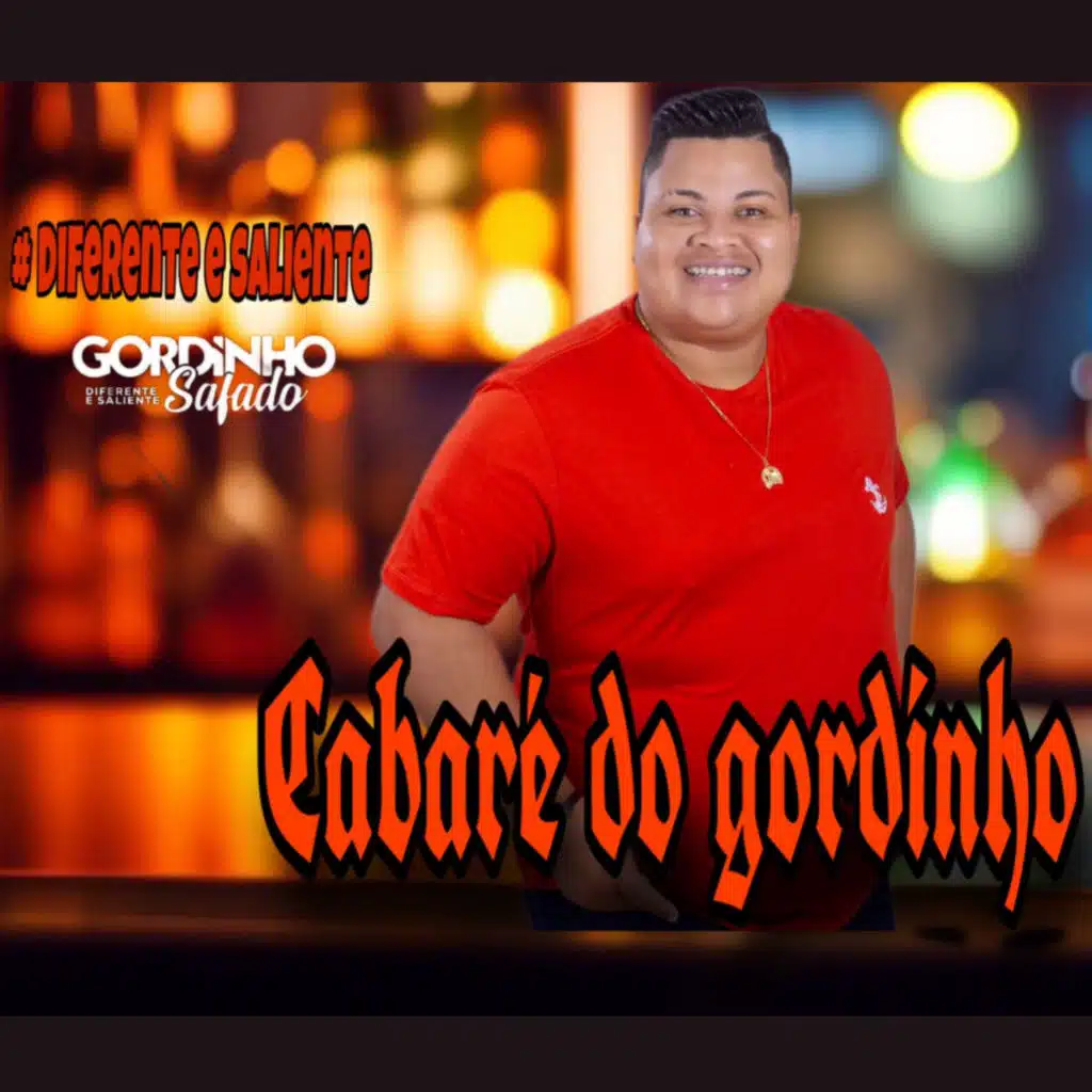 Cabaré do Gordinho - Diferente e Saliente