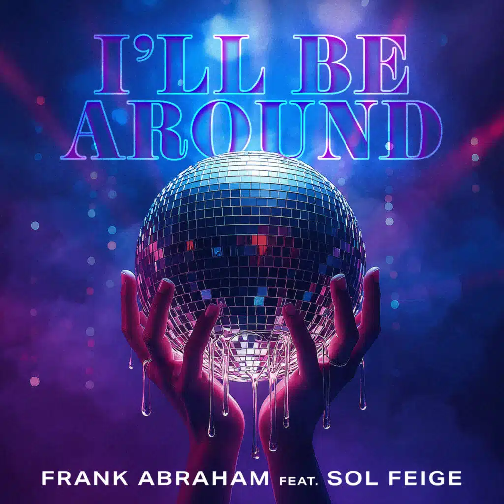 I'll Be Around (feat. Sol Feige)