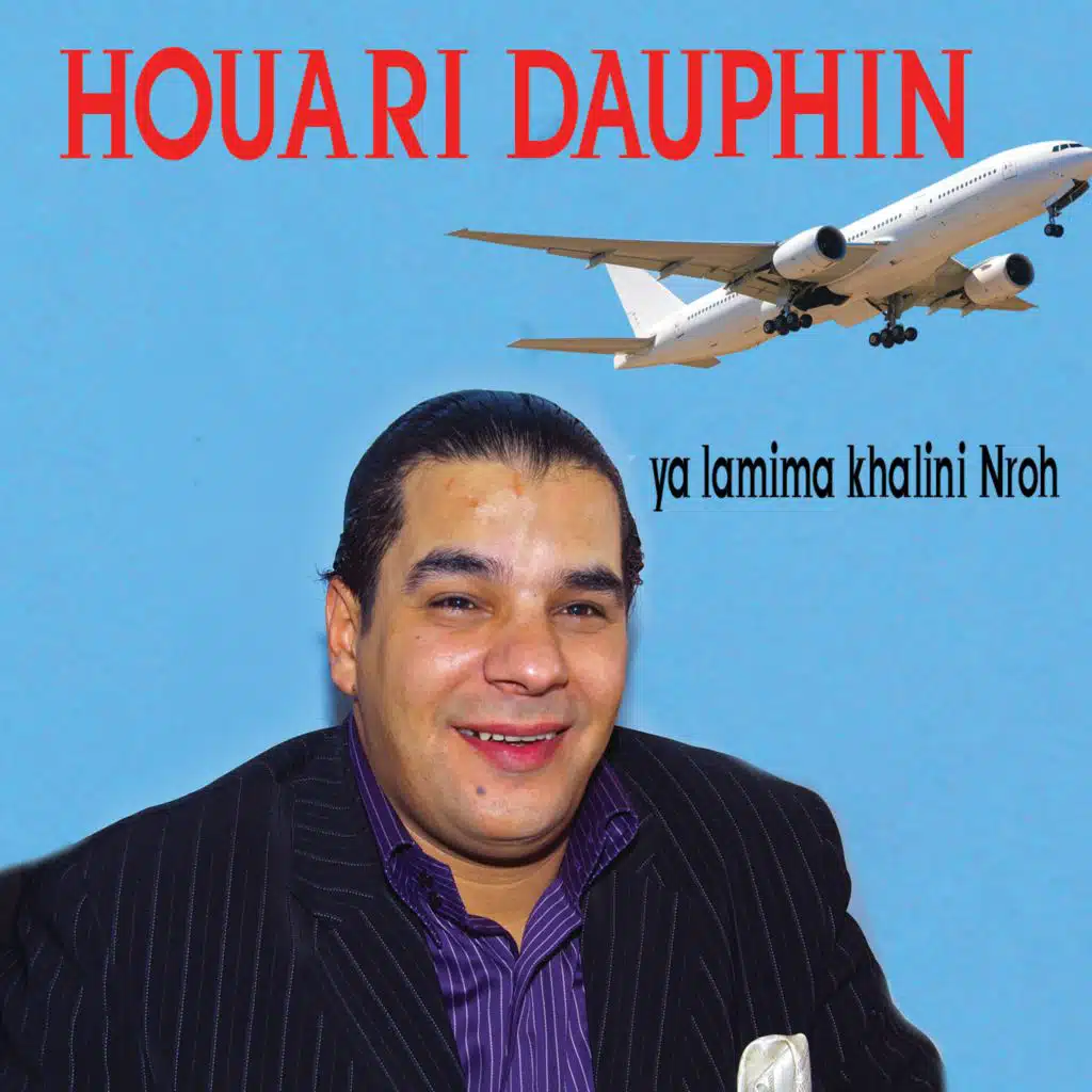 Houari Dauphin - Ya Lamima Khlini Nrouh