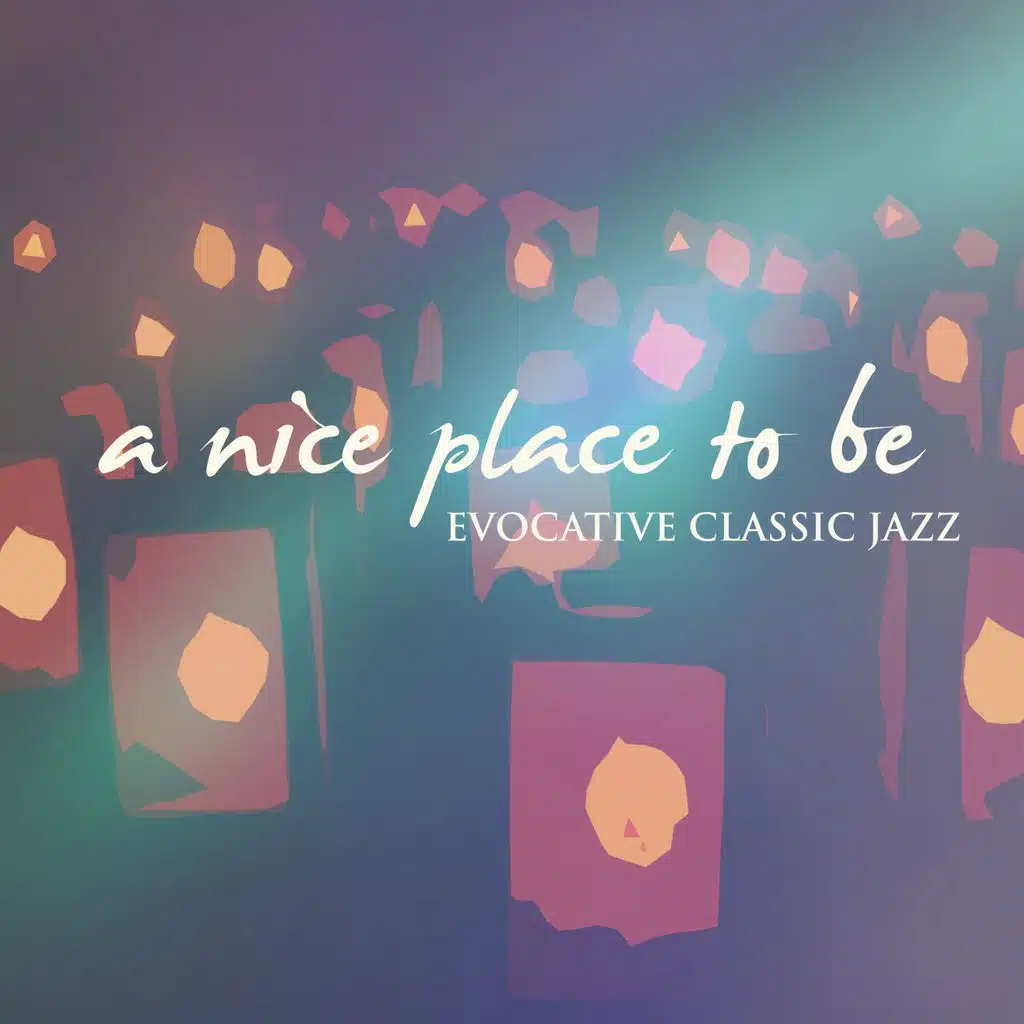 A Nice Place to Be (Evocative Classic Jazz)