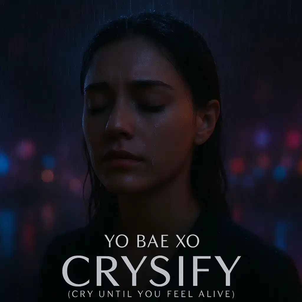 CRYSIFY (Cry Until You Feel Alive)