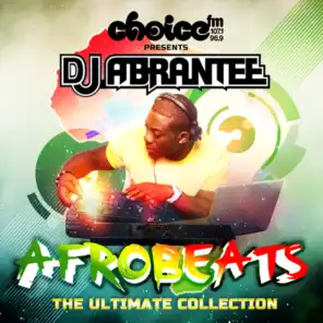 DJ Abrantee - Afrobeats – The Ultimate Collection - Afrostar Afrobeats Remix