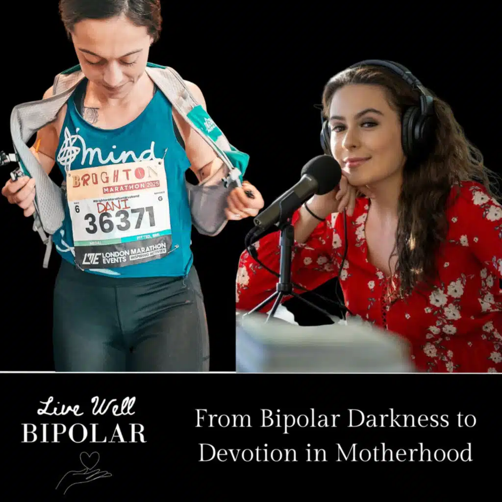 243: From Bipolar Darkness to Devotion in Motherhood