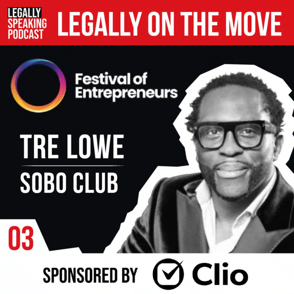 Legally on the Move: Festival of Entrepreneurs - Tre Lowe - E03