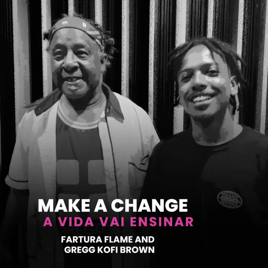 Make a Change (A Vida Vai Ensinar)