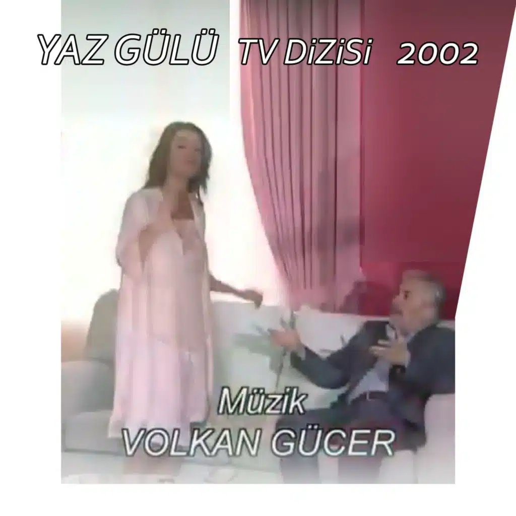 Yaz Gülü TV Dizisi 2002 (Original Motion Picture Soundtrack)