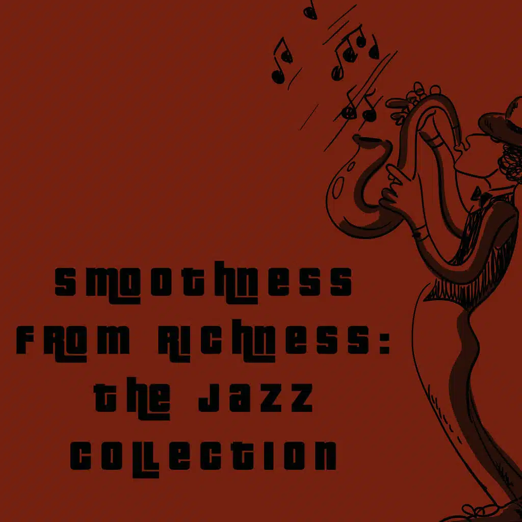 Smoothness from RIchness: The Jazz Collection