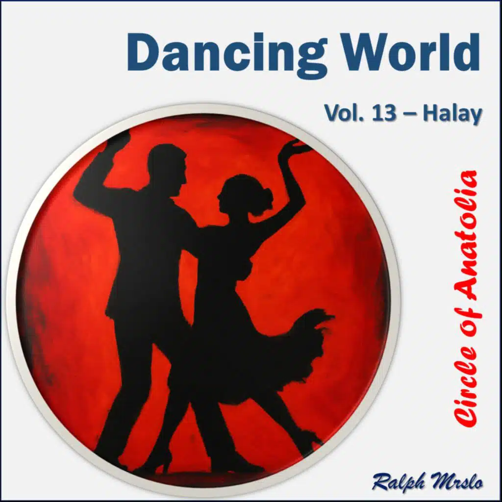 Dancing World, Vol. 13 Halay (Circle of Anatolia)