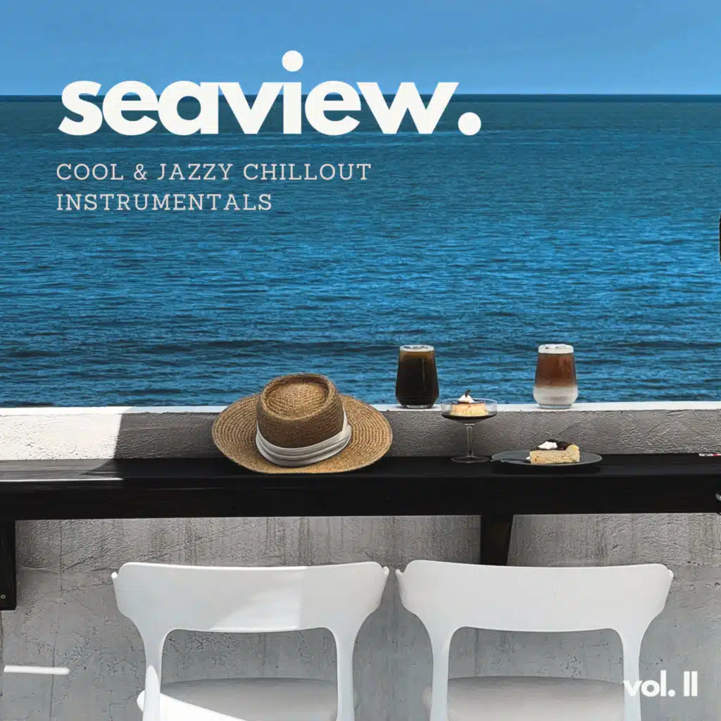 Seaview (Cool & Jazzy Chillout Instrumentals, Vol. 2)