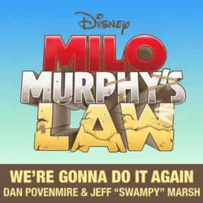We're Gonna Do It Again (From "Milo Murphy's Law")