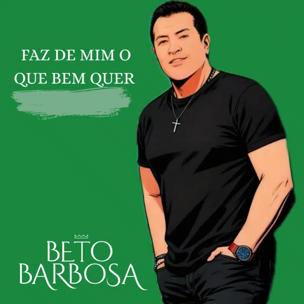 Faz de Mim o Que Bem Quer