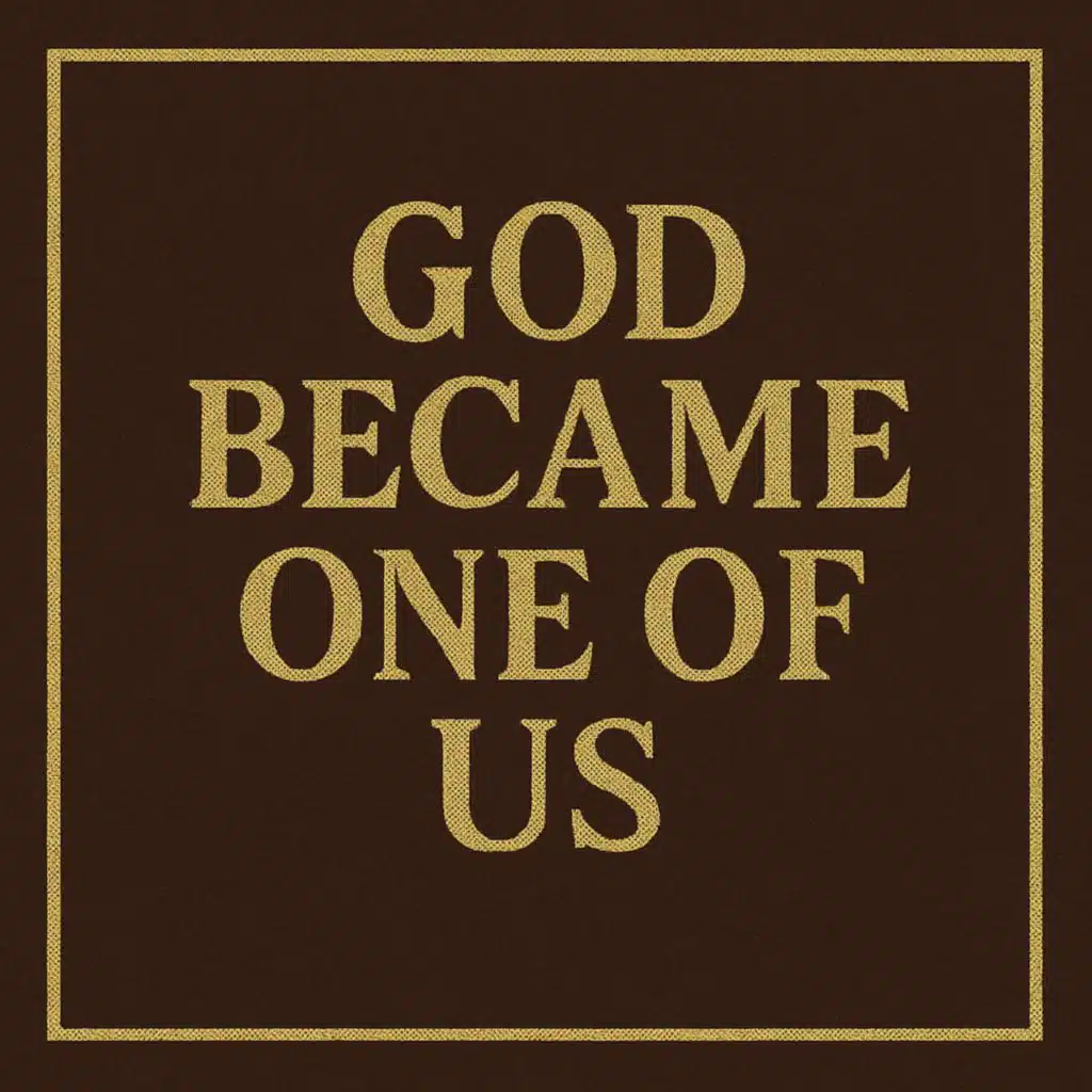 God Became One of Us