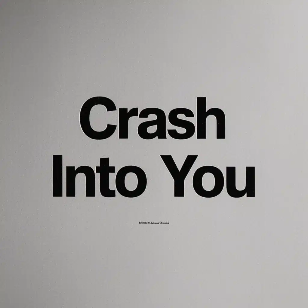 Crash Into You
