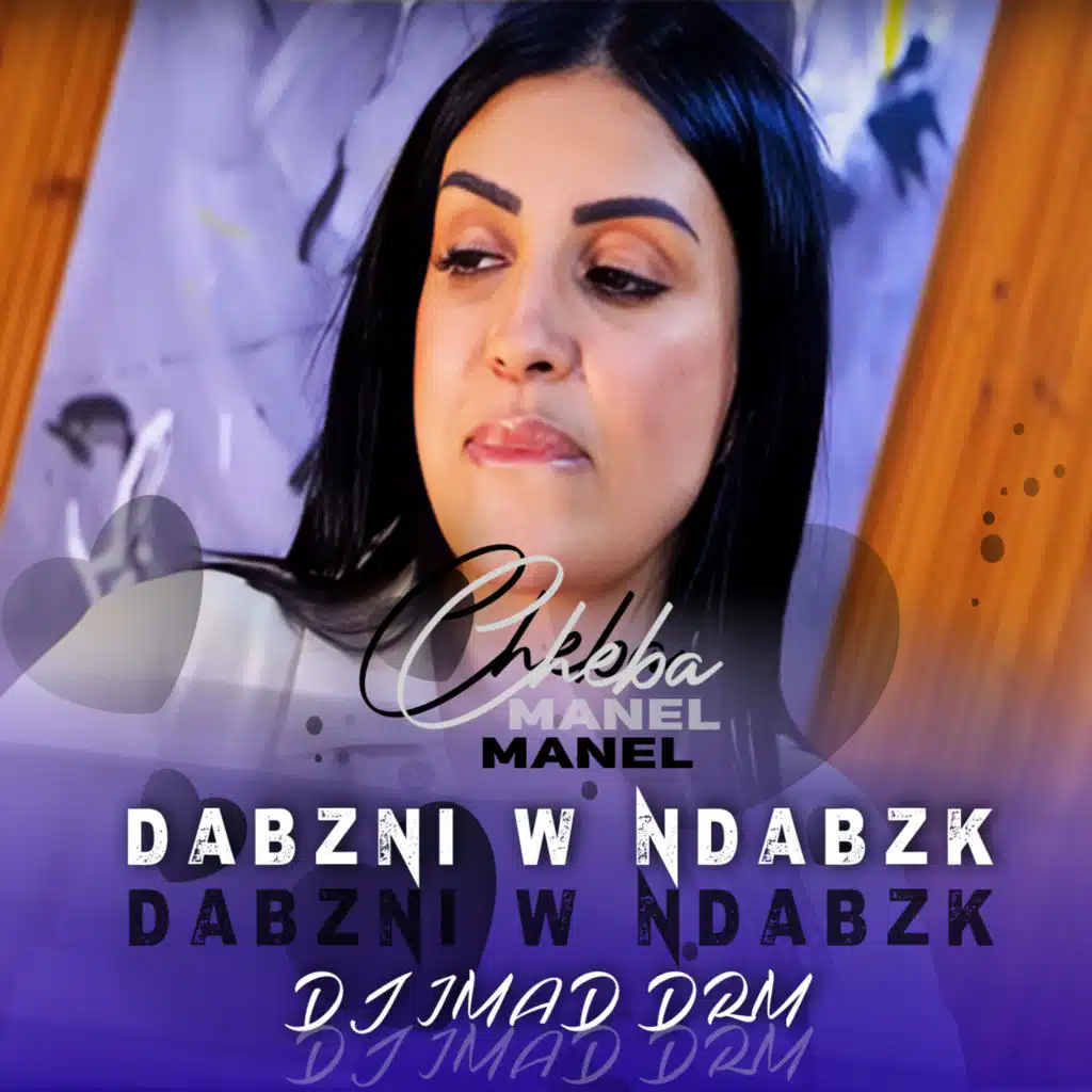 Dabzni W Ndabzk (feat. Dj iMaD DrM)