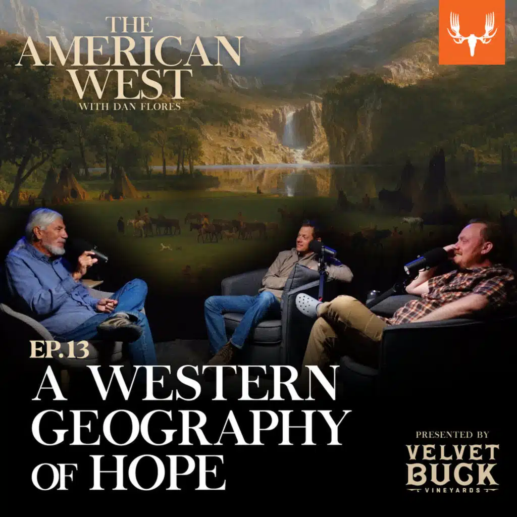 Ep. 13: A Western Geography of Hope