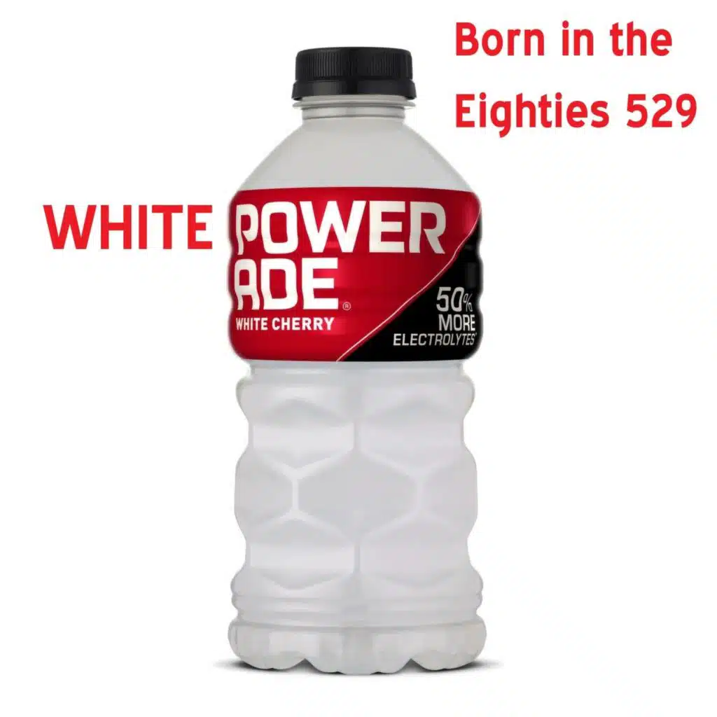 Born in the Eighties 529: White Powerade