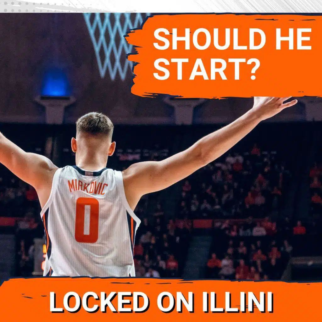 DEBATE: Should David Mirkovic START For the ILLINI? | Concerns From the Exhibition | Illini Podcast