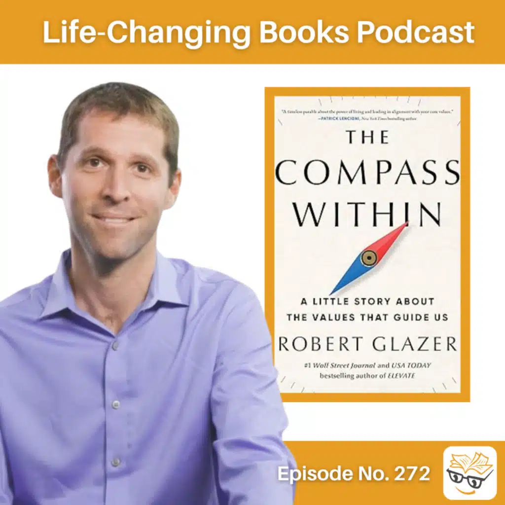 272. Robert Glazer | The Compass Within