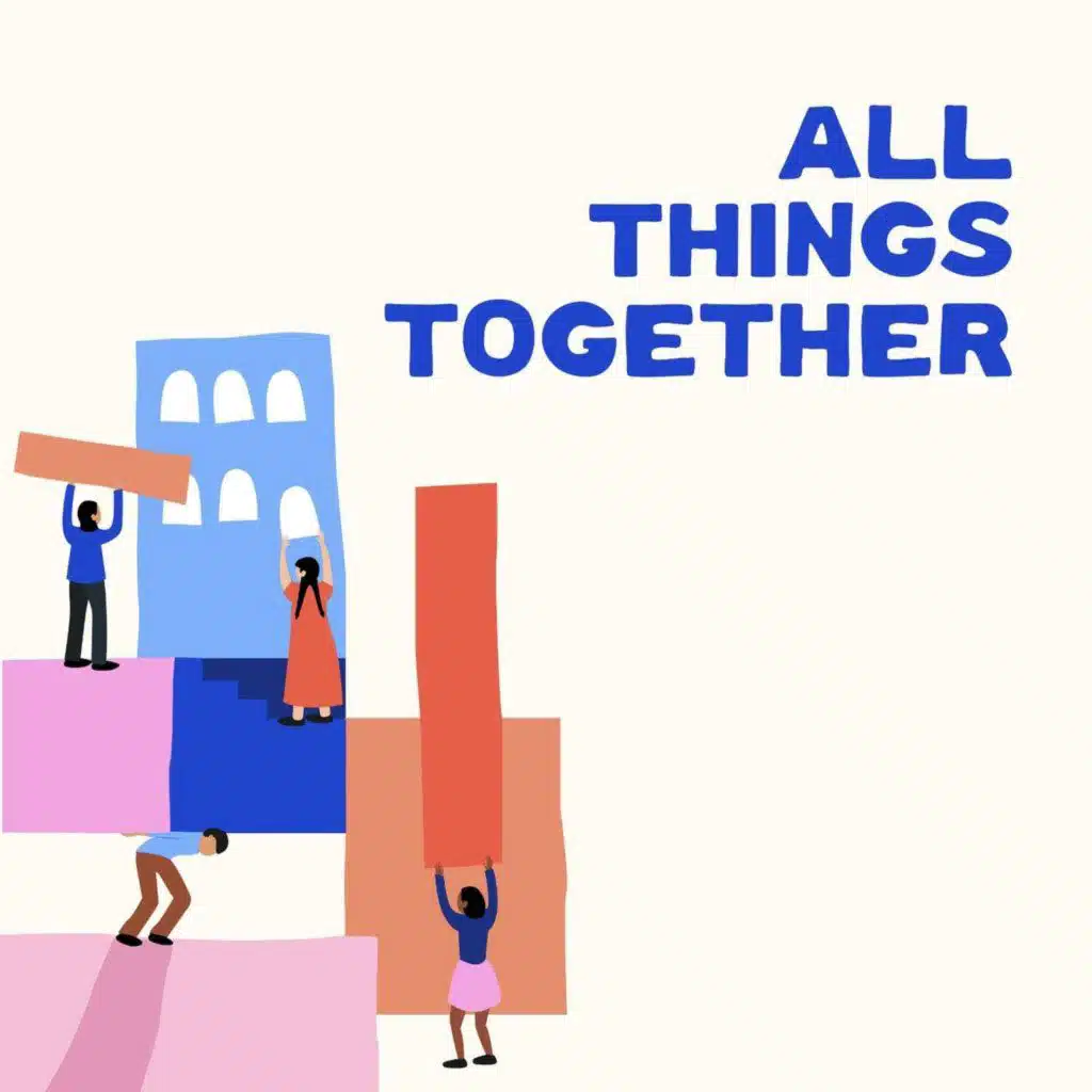 All Things Together | Ephesians 2:13-22