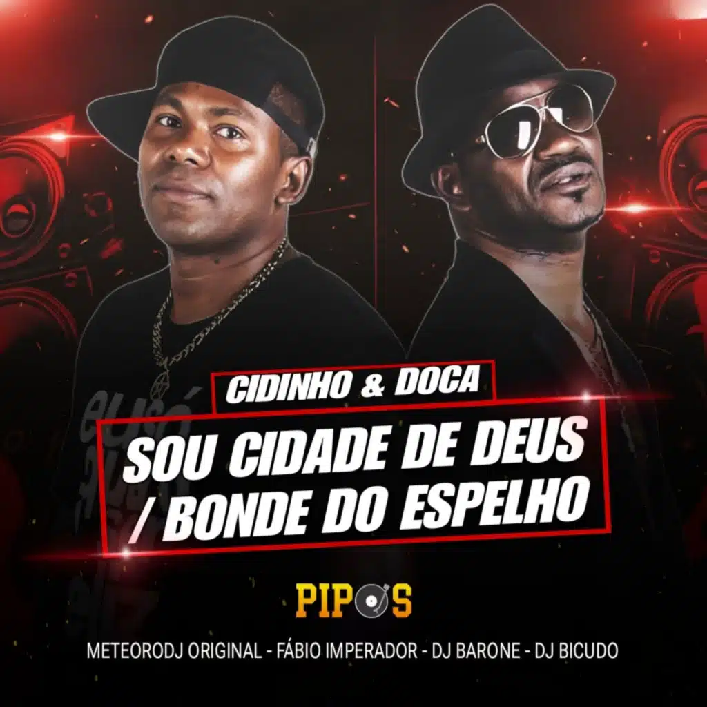 Sou Cidade de Deus / Bonde do Espelho (feat. PIPOS & Dj Bicudo)