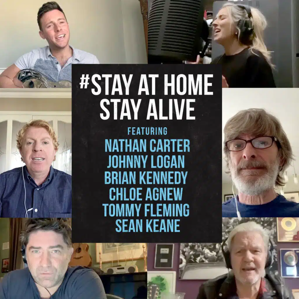 Stay At Home Stay Alive (feat. Brian Kennedy, Johnny Logan, Chloe Agnew, Tommy Fleming & Sean Keane)