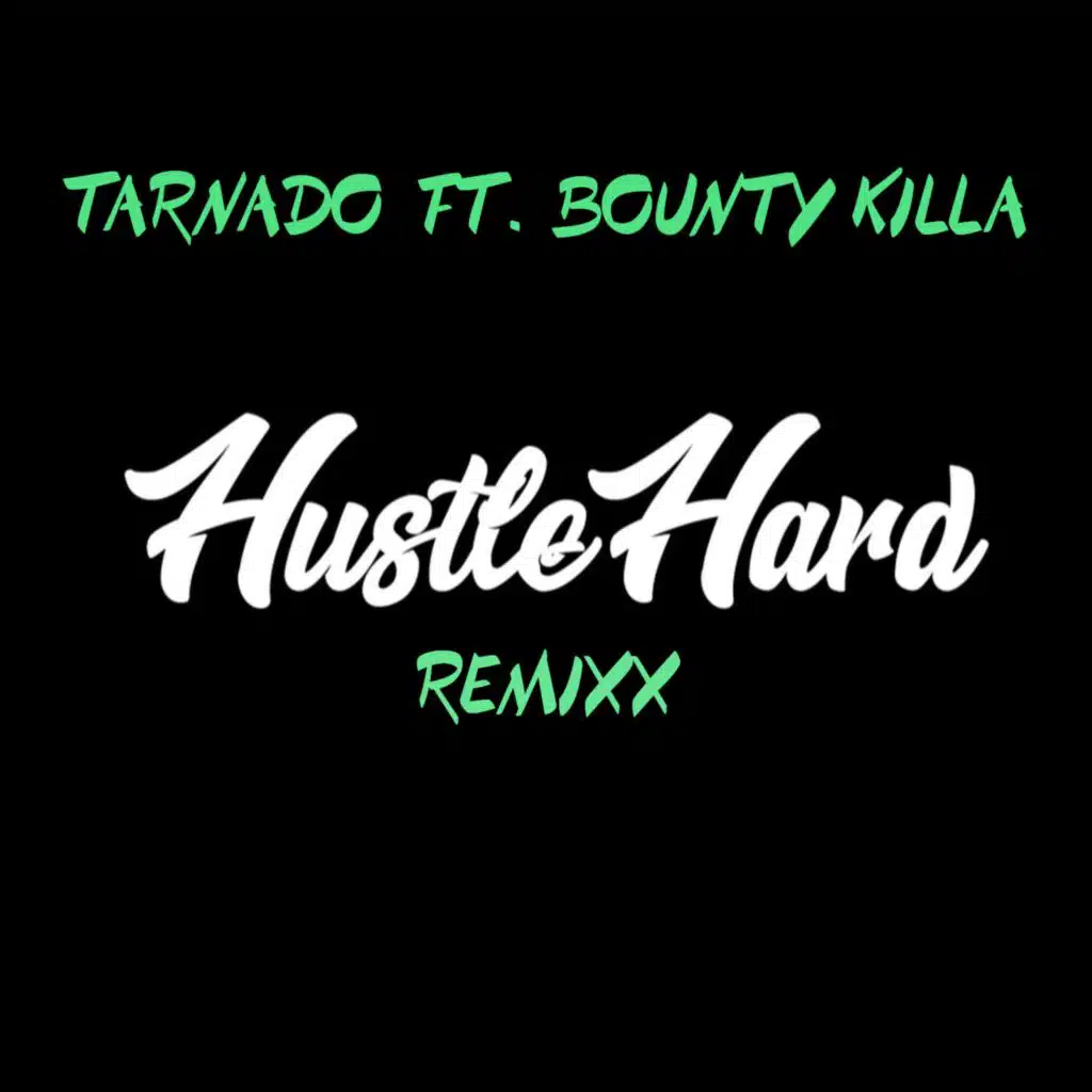Hustle Hard (Remixx) [feat. Bounty Killa]