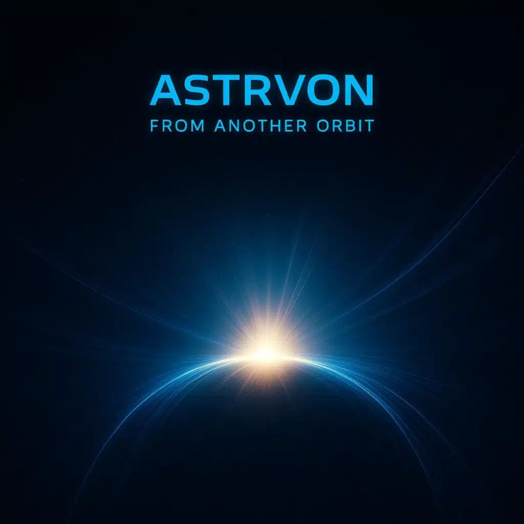 ASTRVON – From Another Orbit