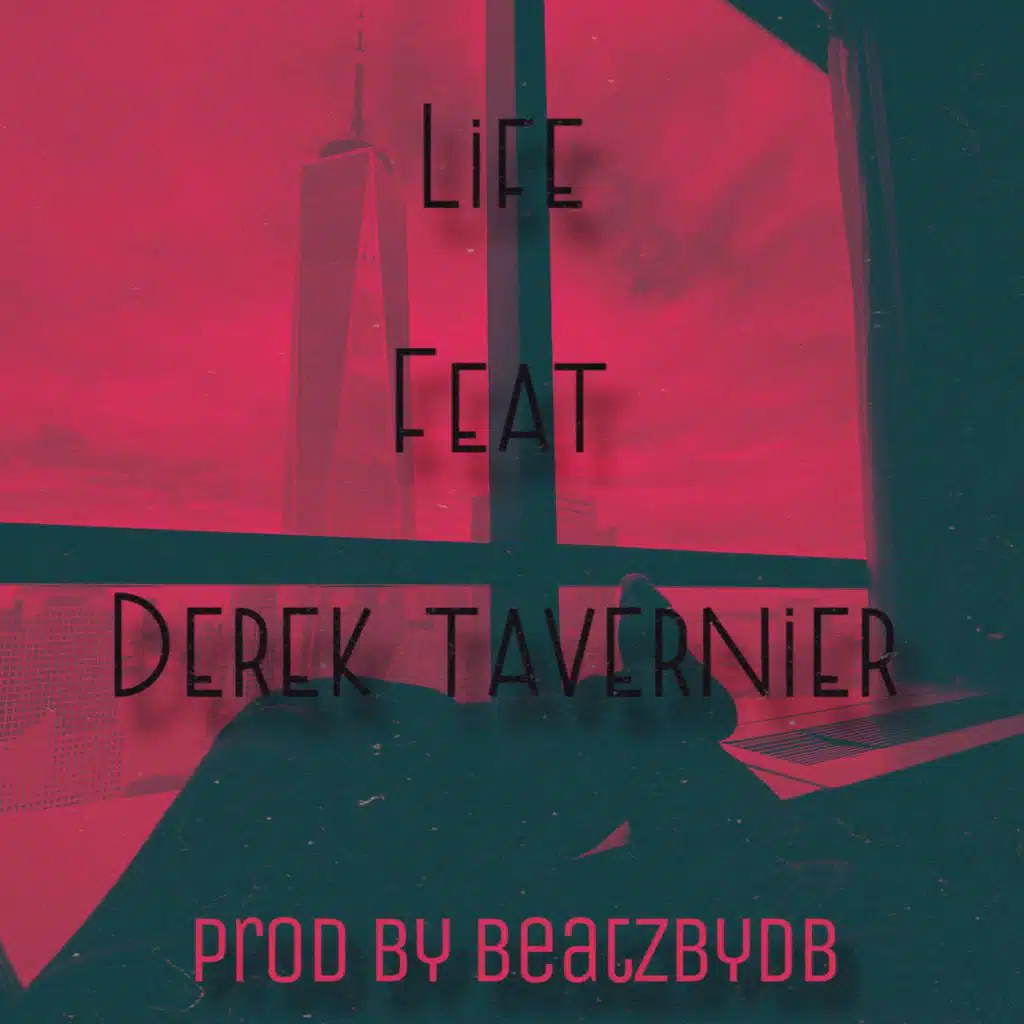 Life (feat. Derek Tavernier)