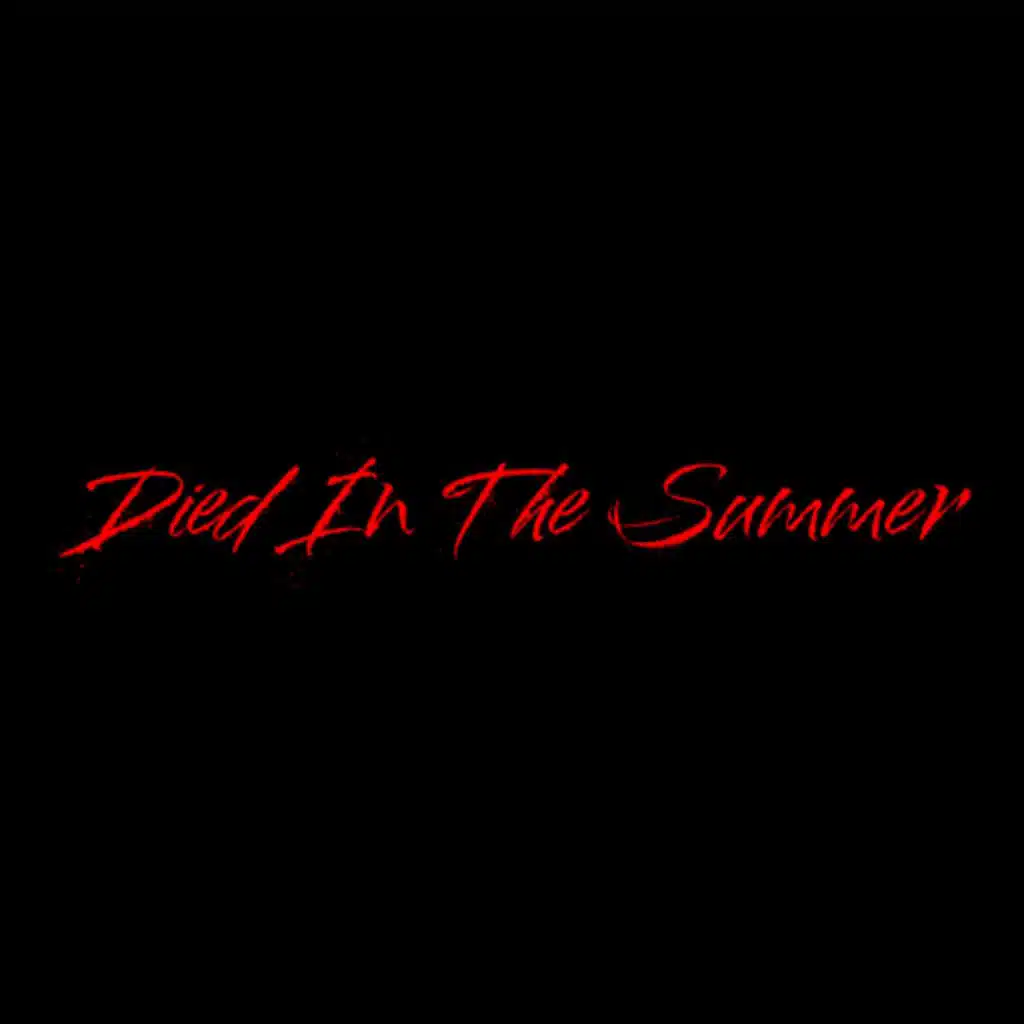 Died In The Summer (Produced By Mr Kelly-King)