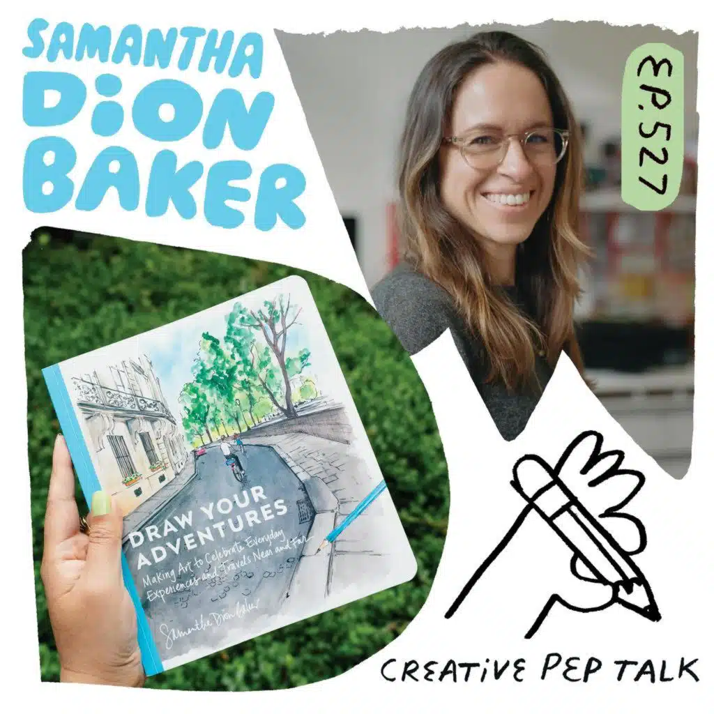 527 - Visual Journaling: Generate Ideas, Mindfulness and Creative Voice with Samantha Dion Baker
