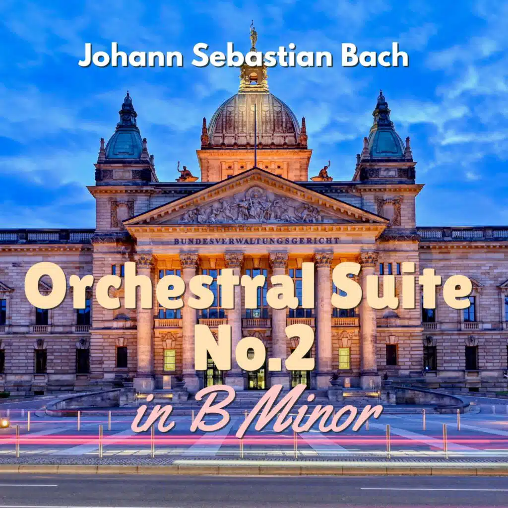 Bach's Orchestral Suite #2 in B Minor