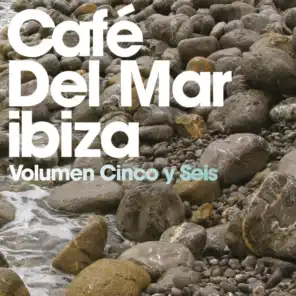Café Del Mar: Volumen Cinco y Seis - Radio Mix
