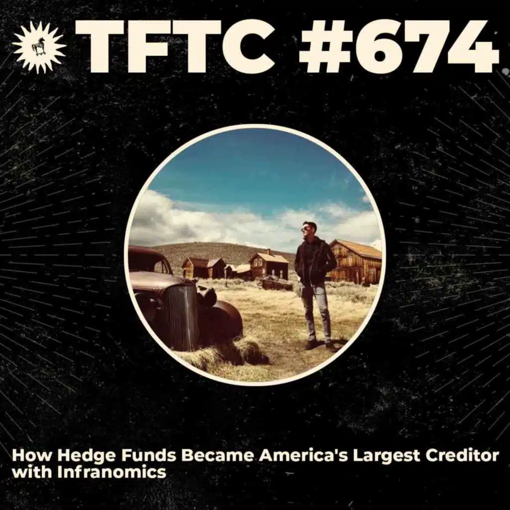 674: How Hedge Funds Became America's Largest Creditor with Infranomics