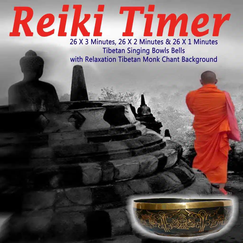 Reiki Timer - 26 X 3 Minutes, 26 X 2 Minutes & 26 X 1 Minute Tibetan Singing Bowls Bells with Relaxation Tibetan Monk Chant Background