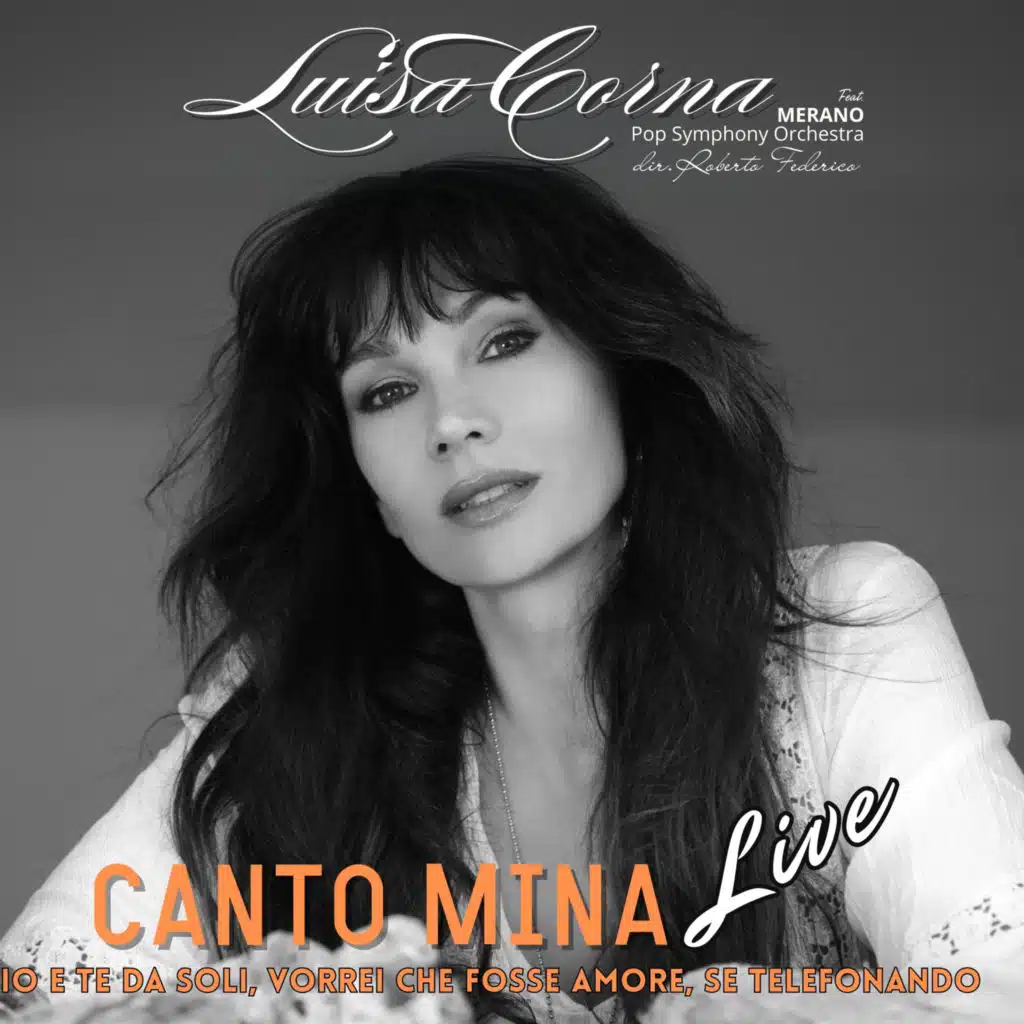 Canto Mina: Io e te da soli, Vorrei che fosse amore, Se telefonando (feat. Merano Pop Symphony Orchestra & Roberto Federico) [Live]