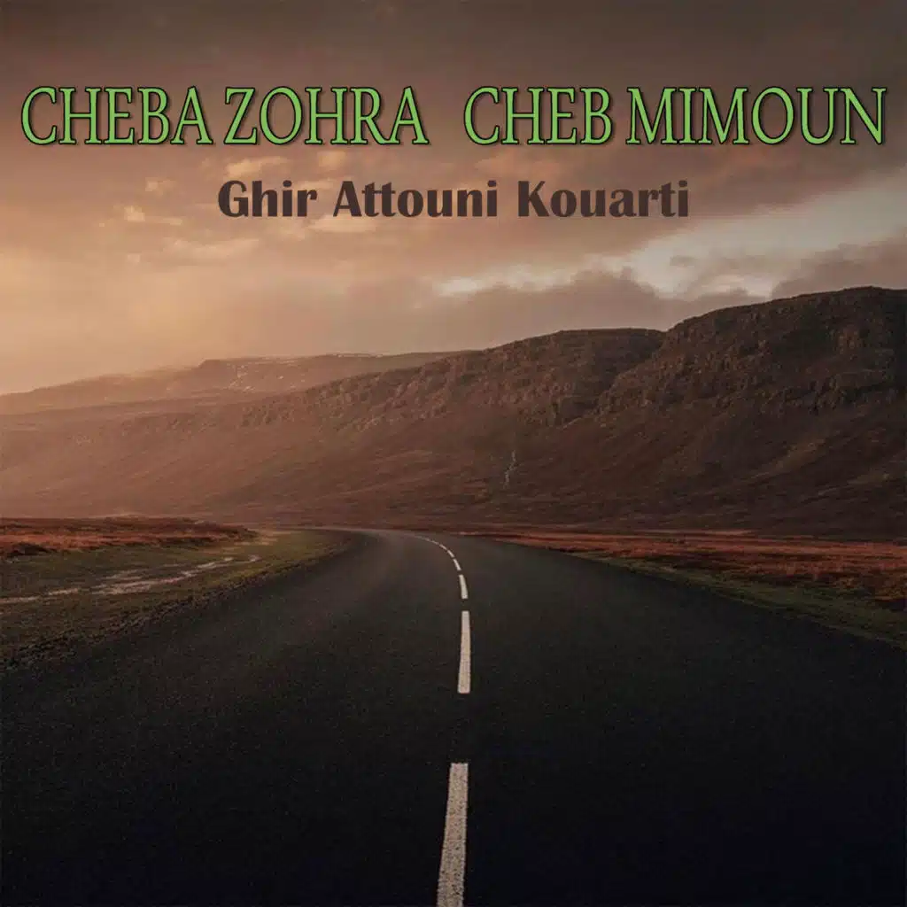 Ghir Attouni Kouarti (feat. Cheb Mimoun)