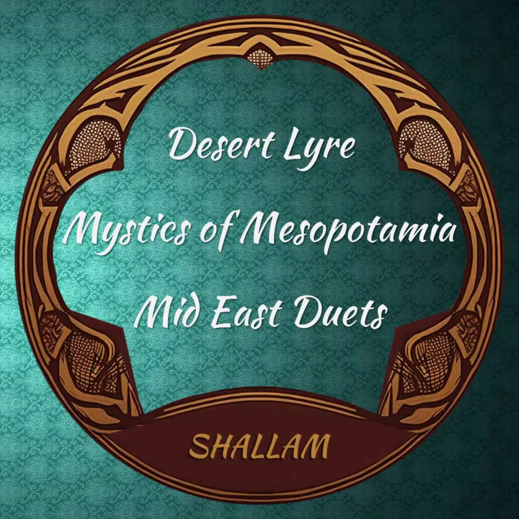 Desert Lyre - Mystics of Mesopotamia - Mid East Duets