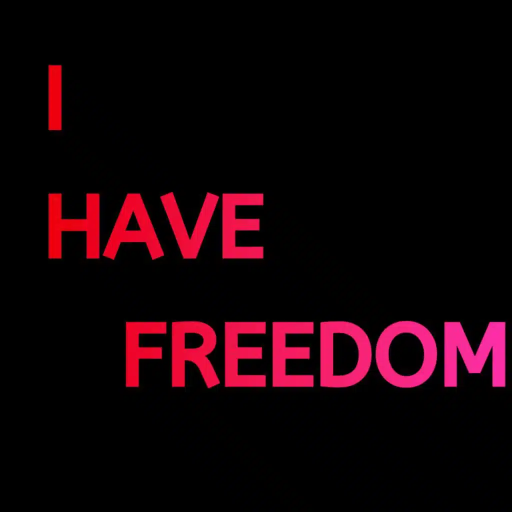 I Have Freedom