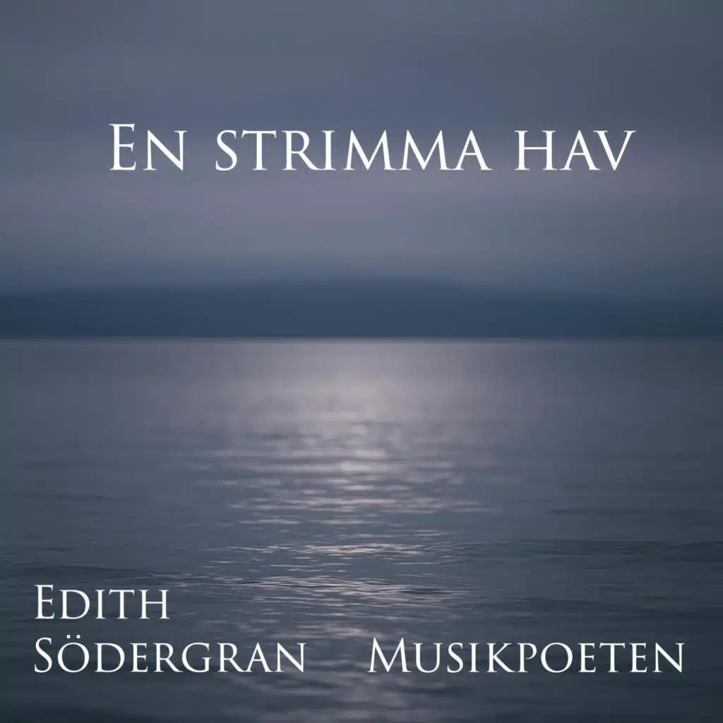 En strimma hav (Text: Edith Södergran)